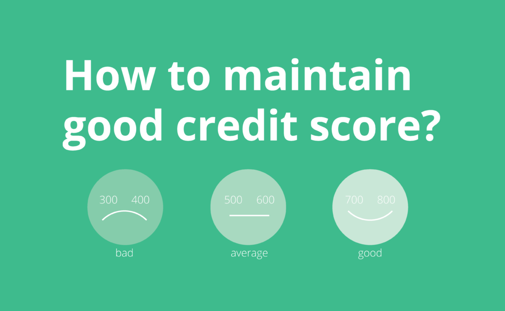 How to maintain a good credit score?
